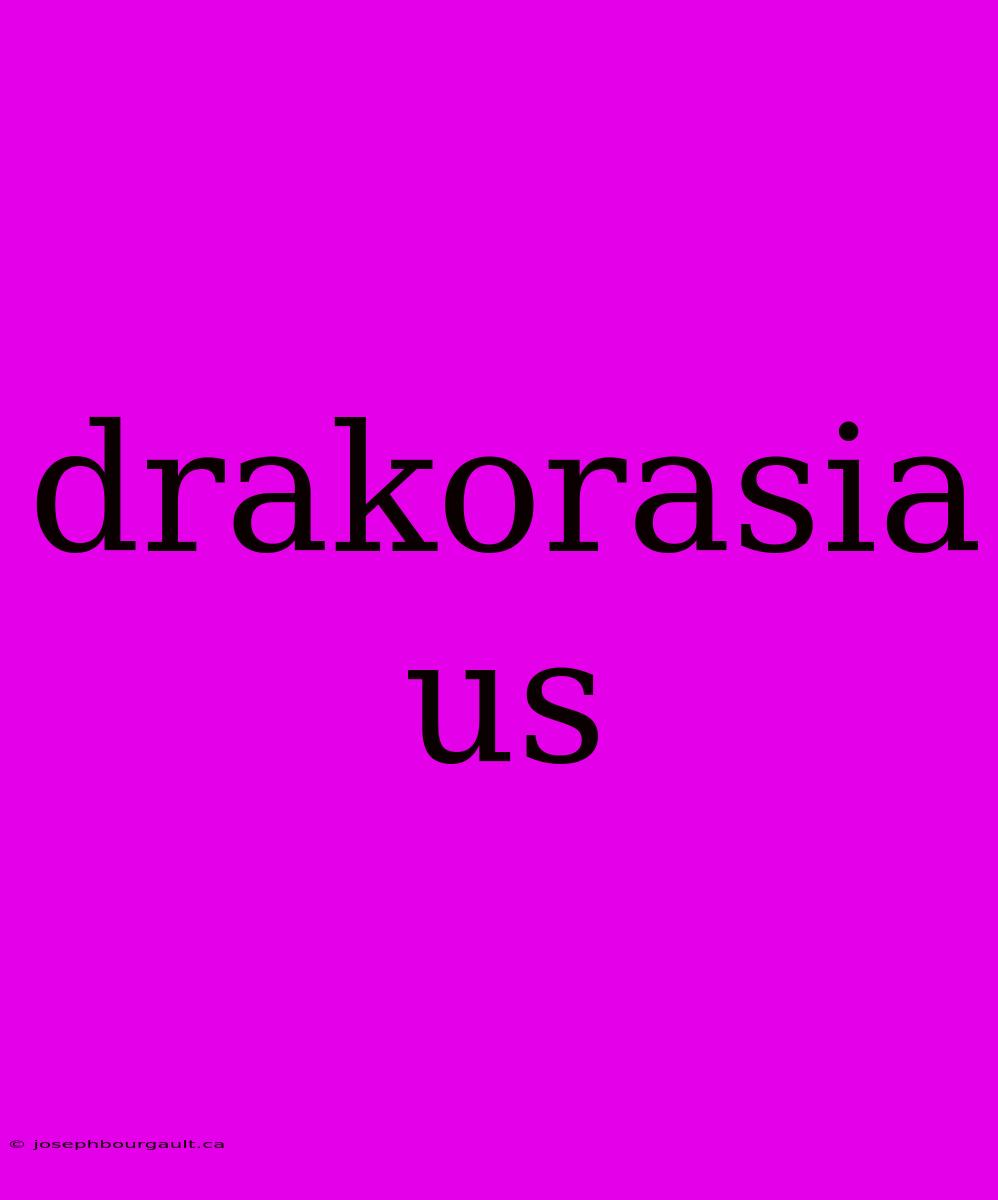 Drakorasia Us