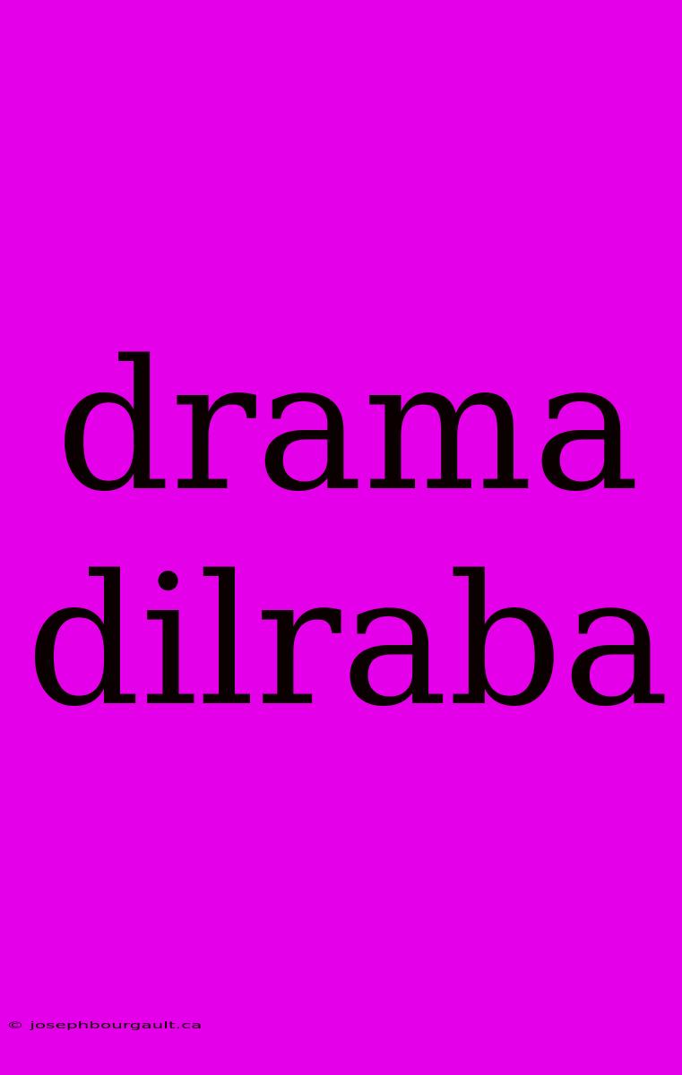 Drama Dilraba