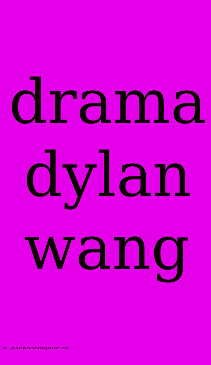 Drama Dylan Wang