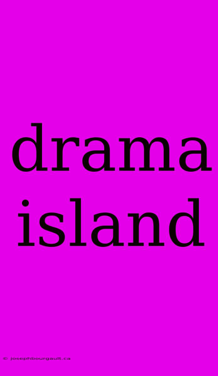 Drama Island