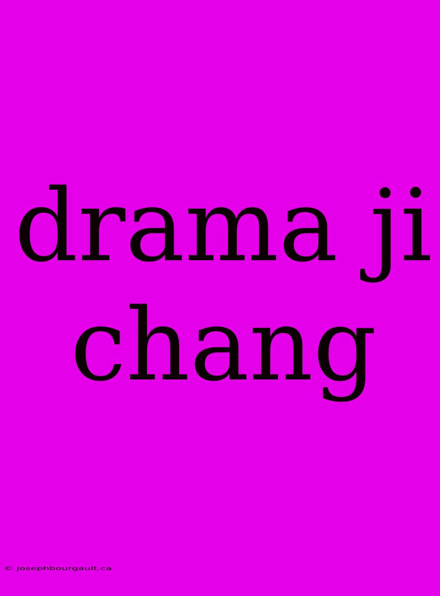 Drama Ji Chang