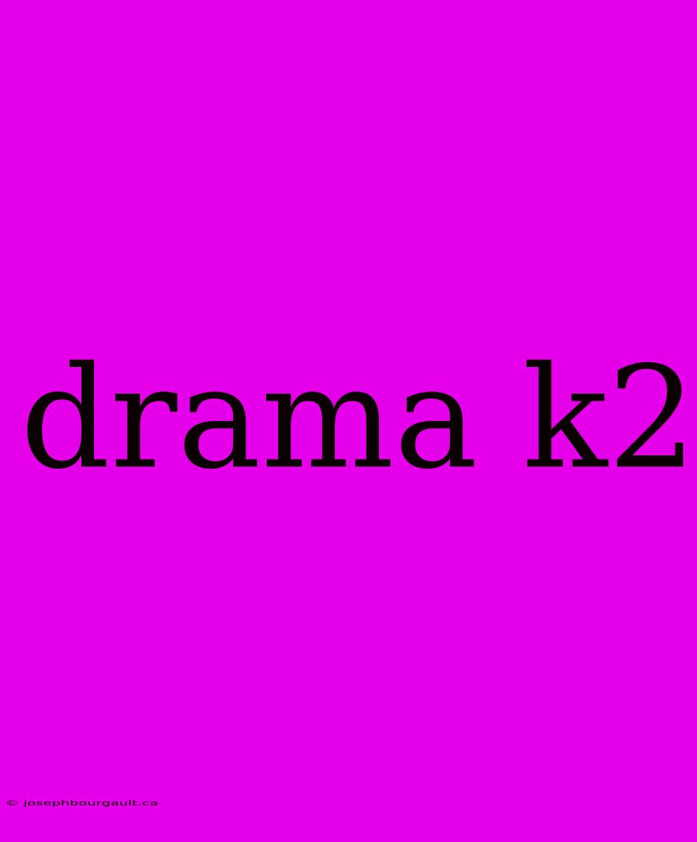 Drama K2