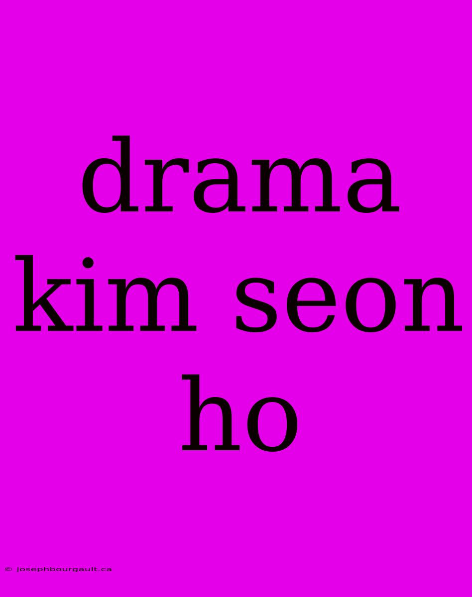 Drama Kim Seon Ho