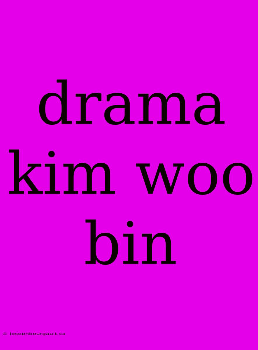 Drama Kim Woo Bin