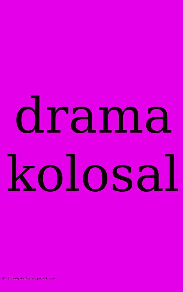 Drama Kolosal