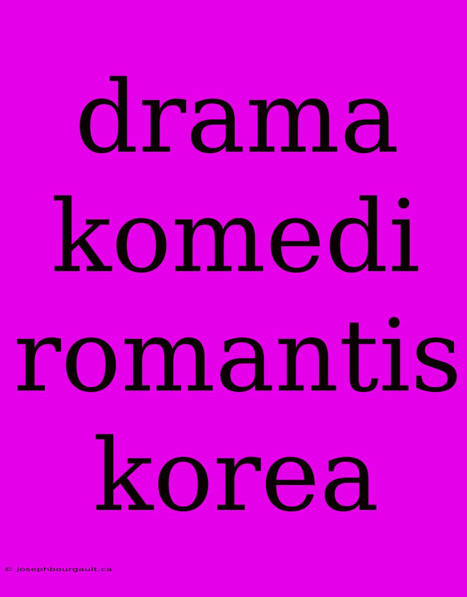 Drama Komedi Romantis Korea