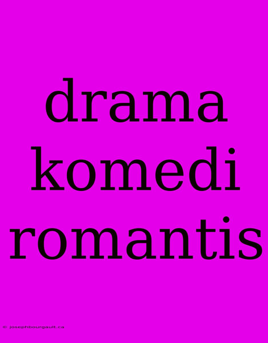 Drama Komedi Romantis