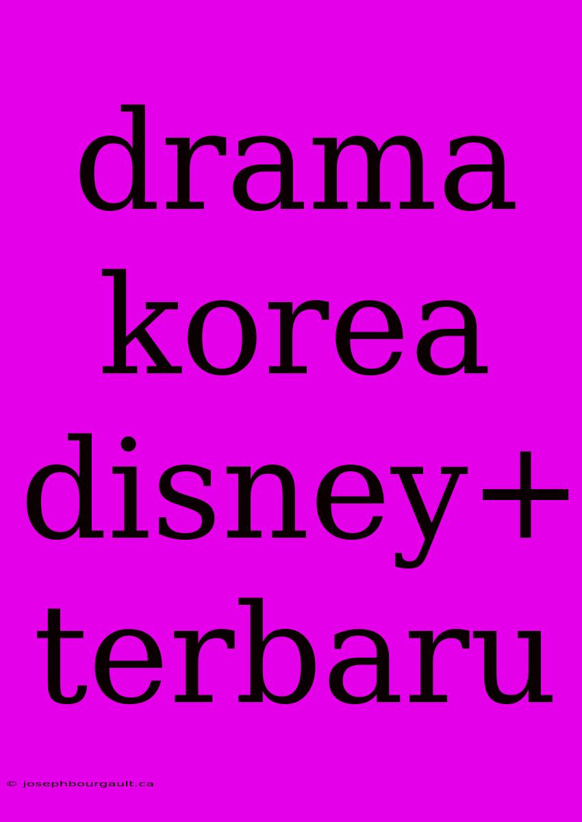 Drama Korea Disney+ Terbaru