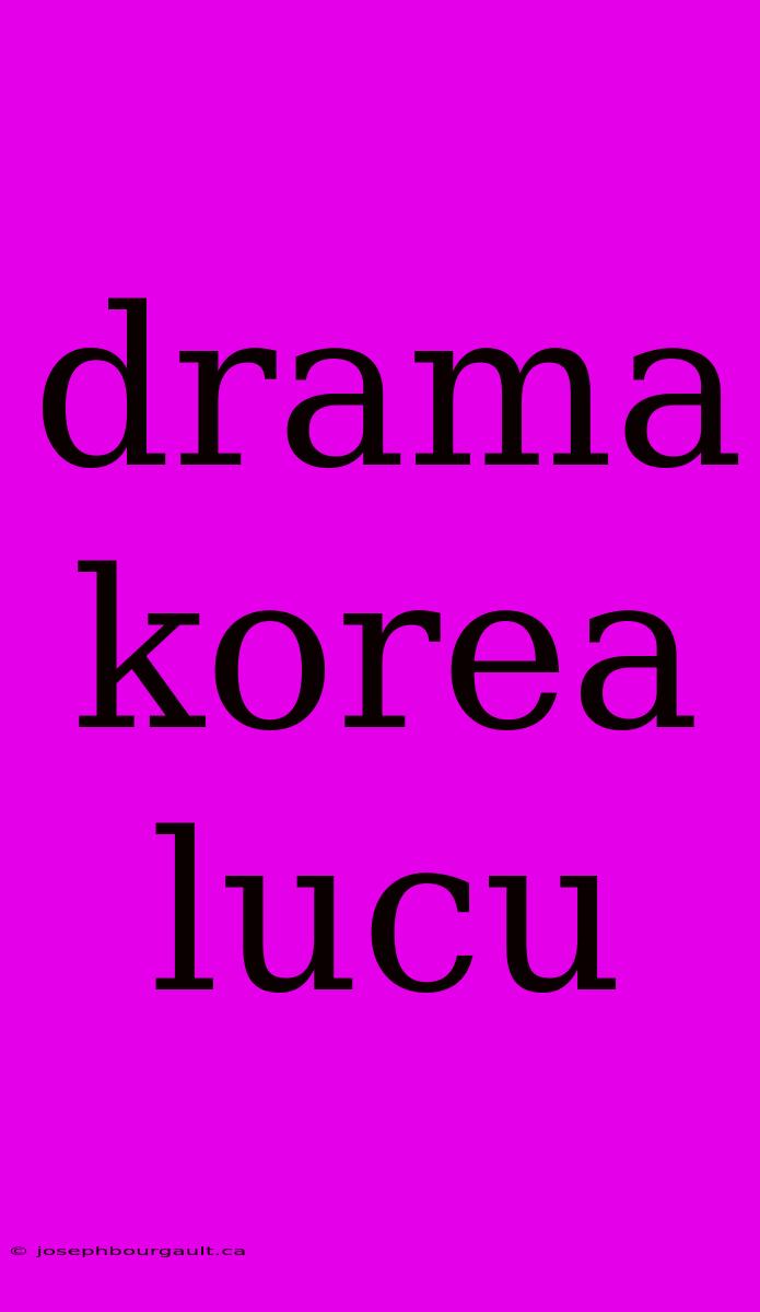 Drama Korea Lucu