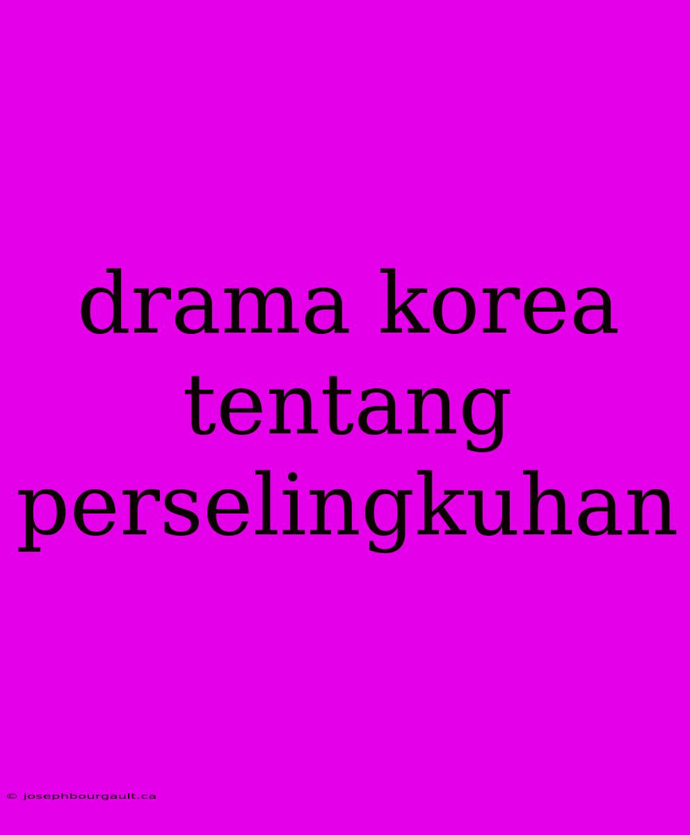 Drama Korea Tentang Perselingkuhan