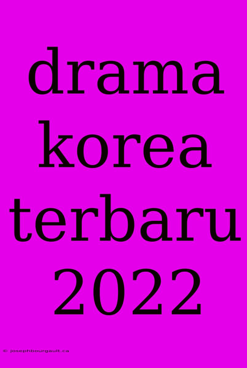 Drama Korea Terbaru 2022