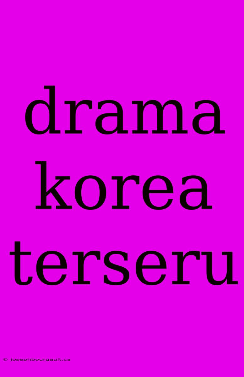 Drama Korea Terseru