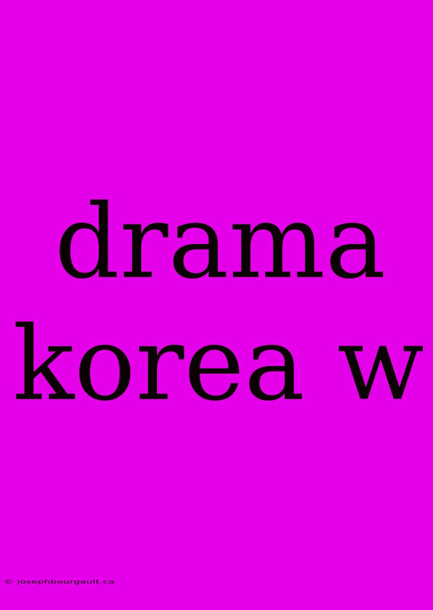 Drama Korea W