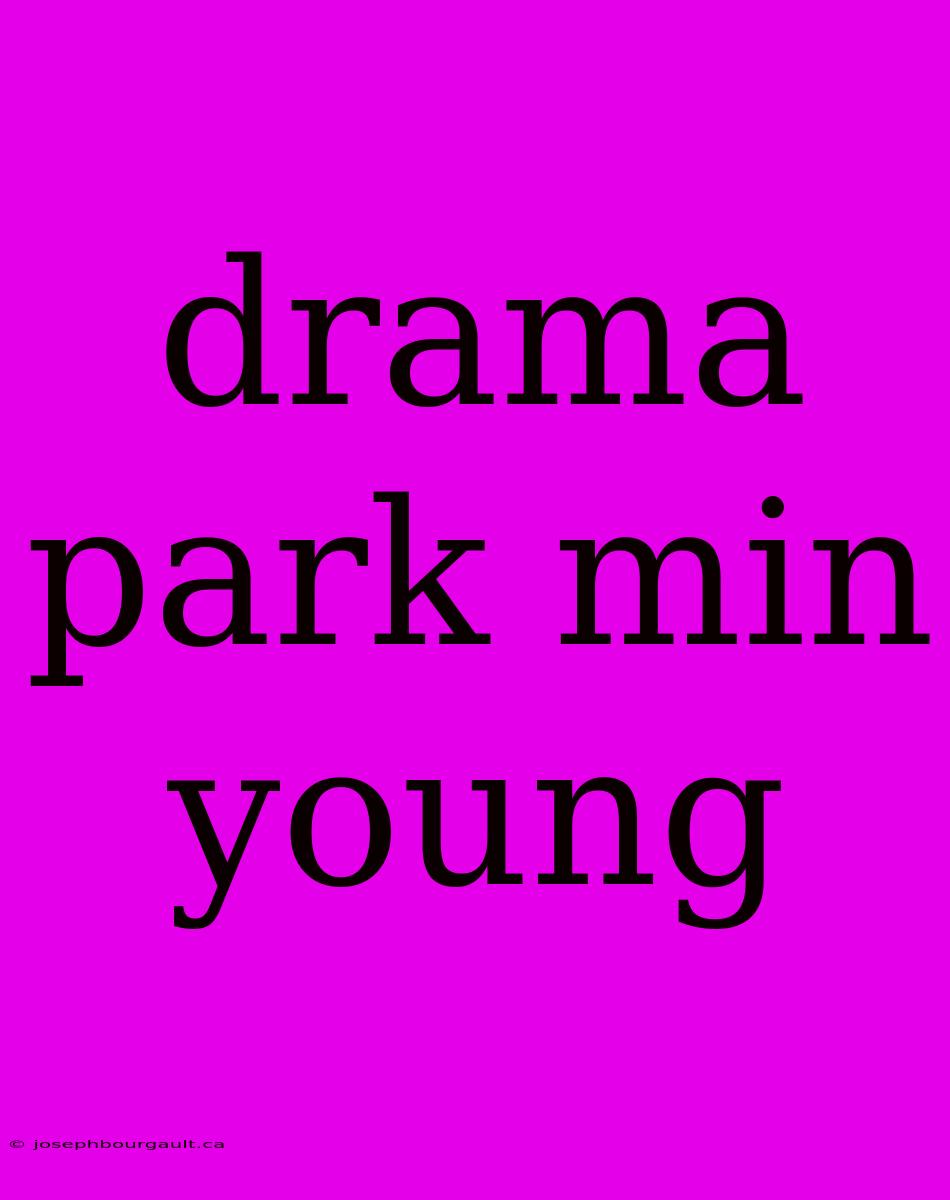 Drama Park Min Young