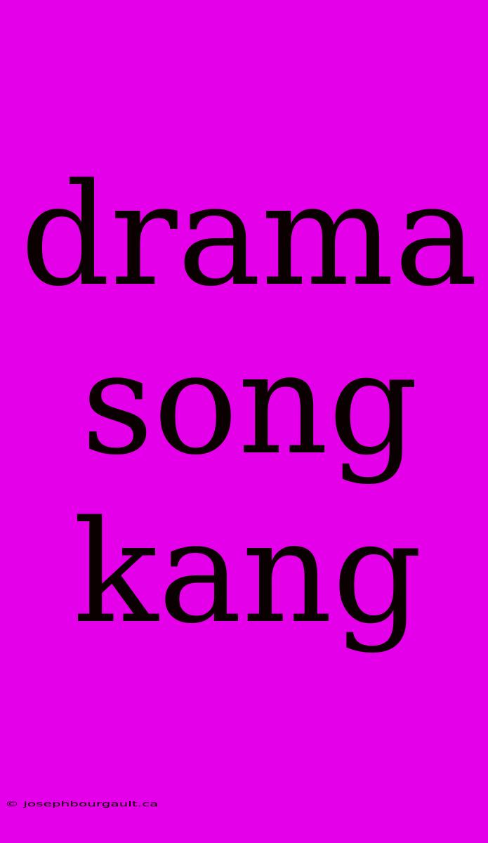 Drama Song Kang