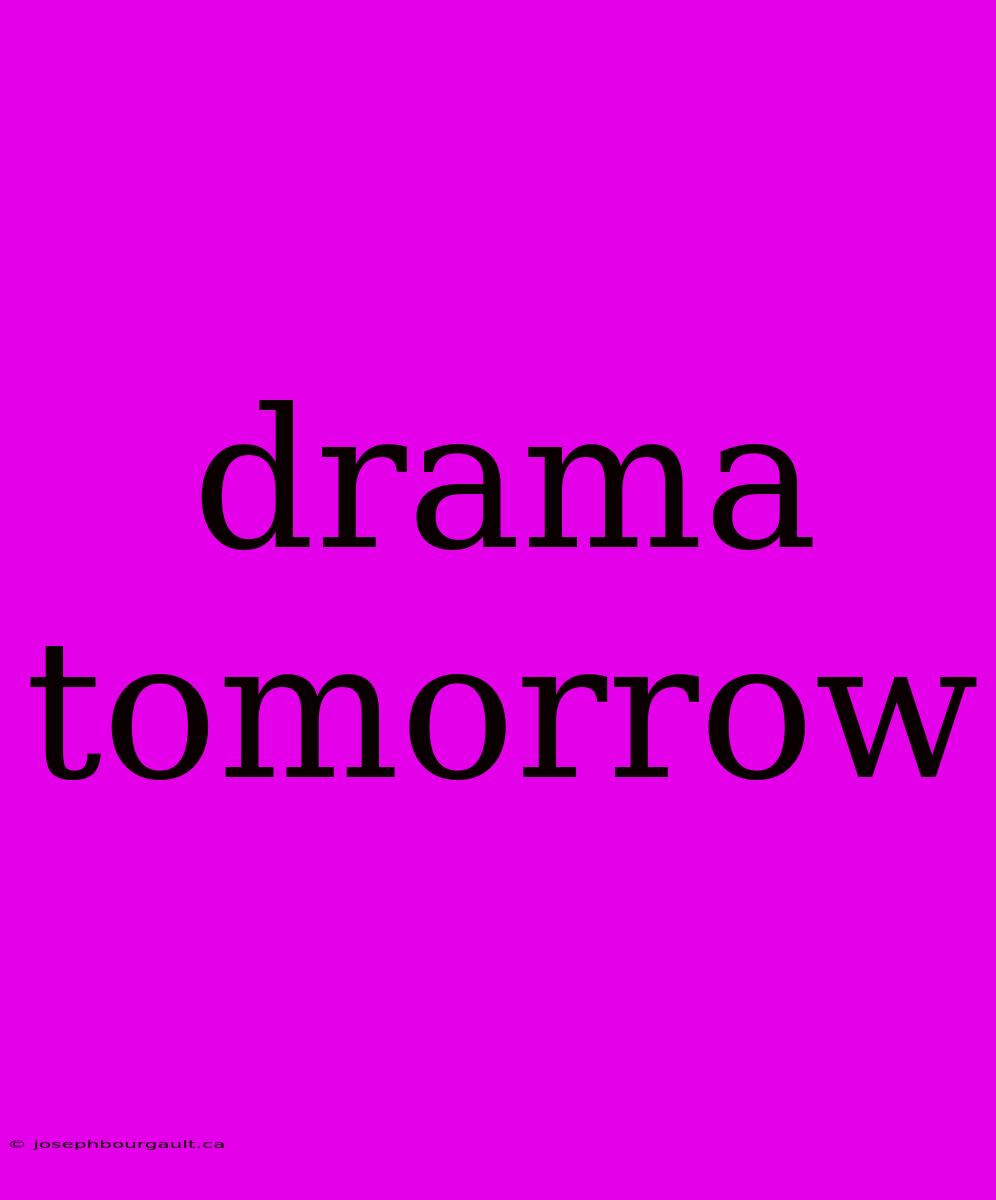 Drama Tomorrow