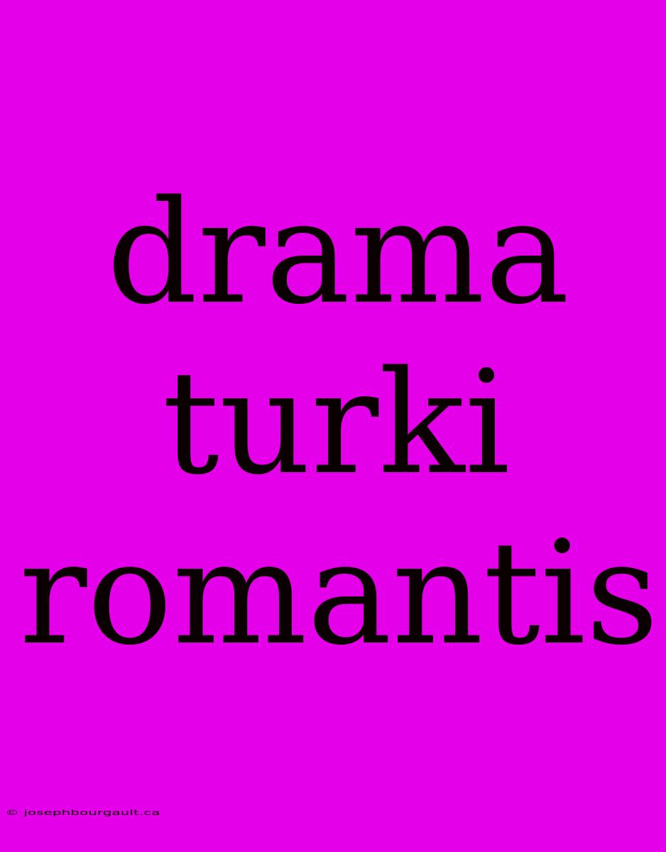 Drama Turki Romantis