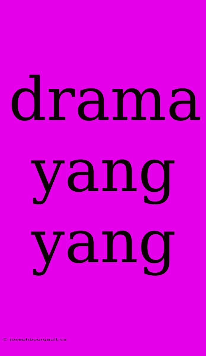 Drama Yang Yang