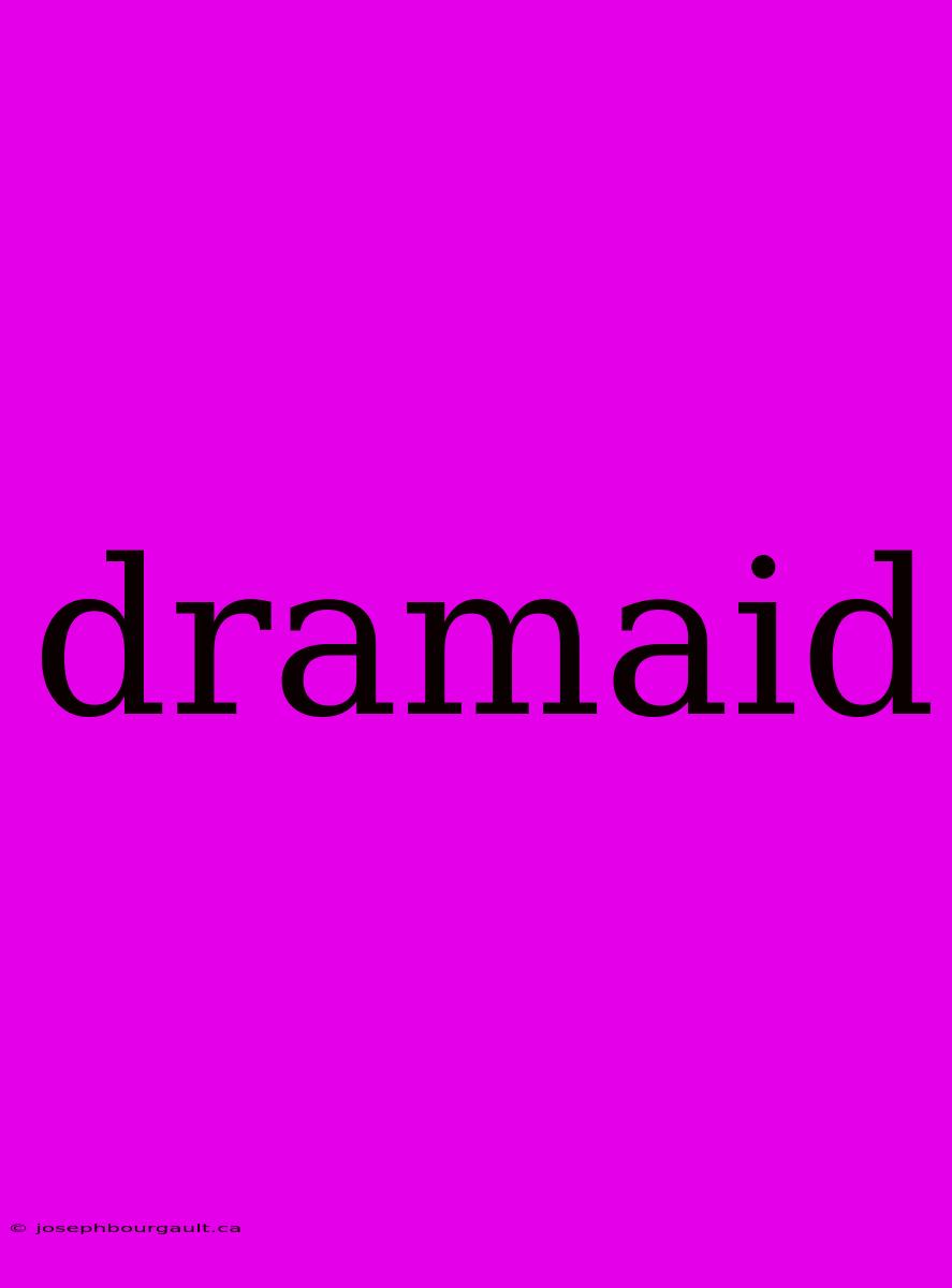 Dramaid