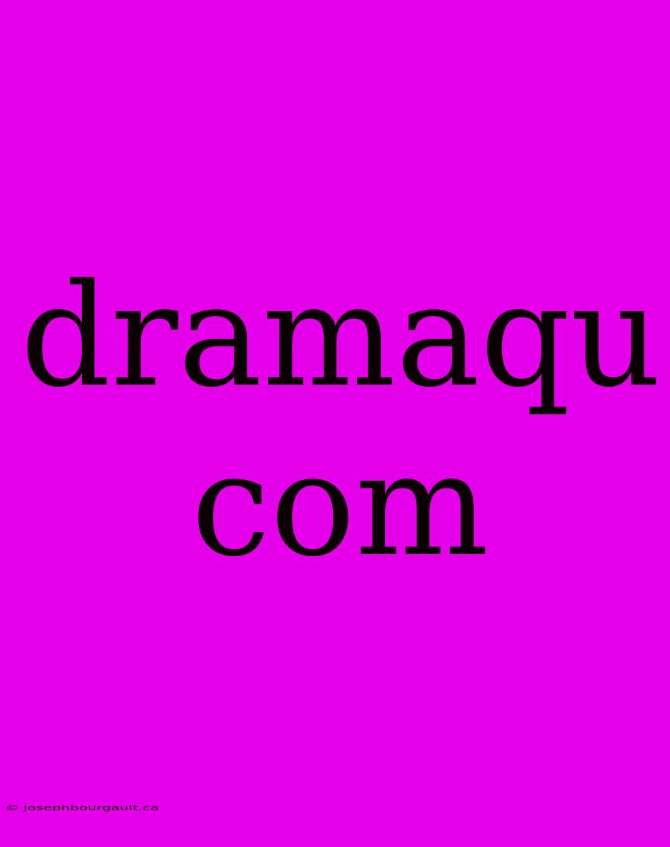 Dramaqu Com