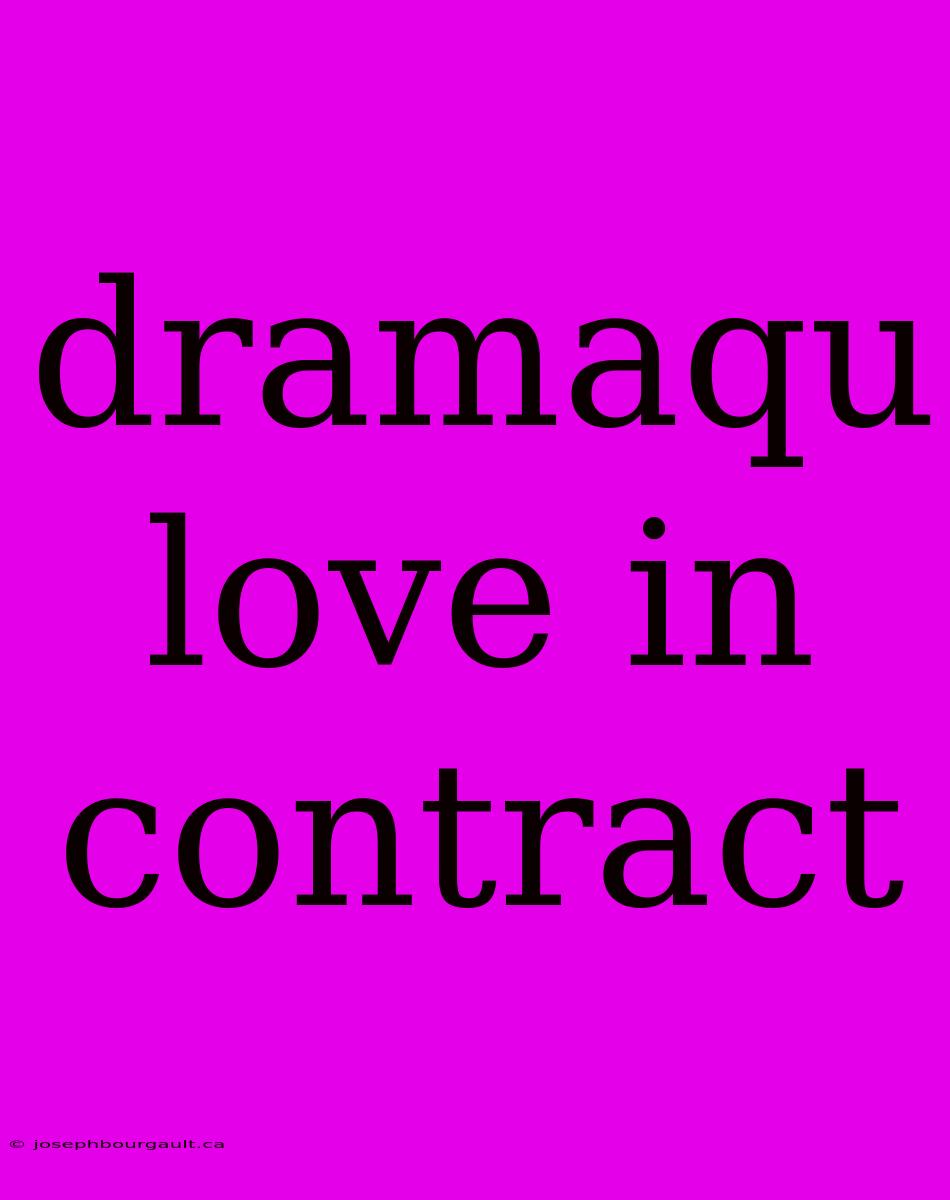 Dramaqu Love In Contract