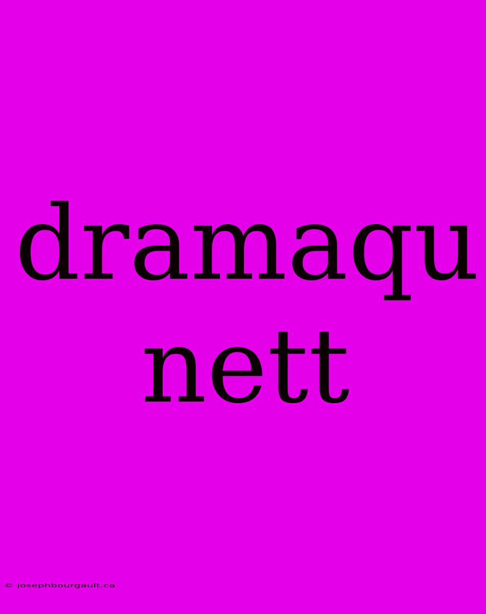 Dramaqu Nett