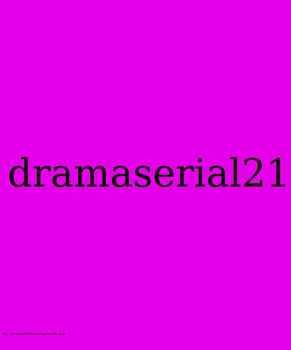 Dramaserial21