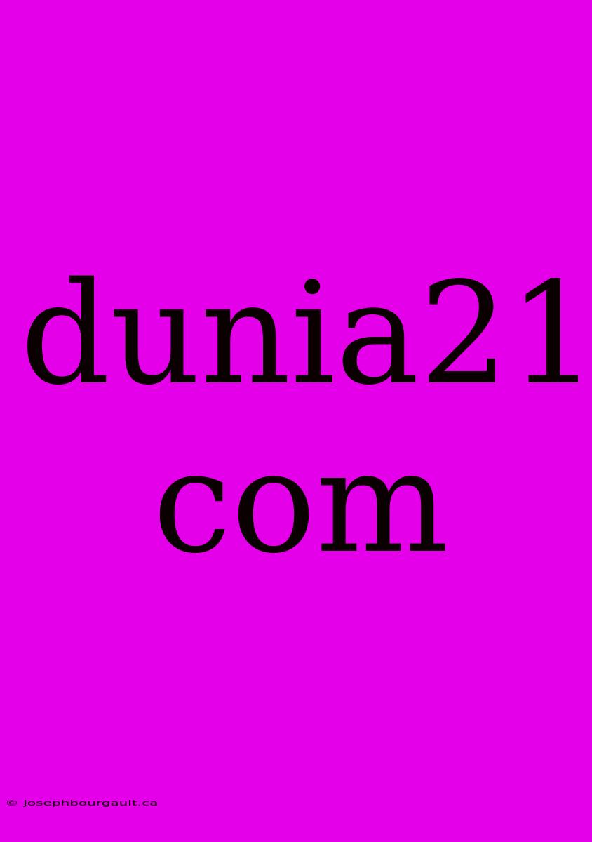 Dunia21 Com