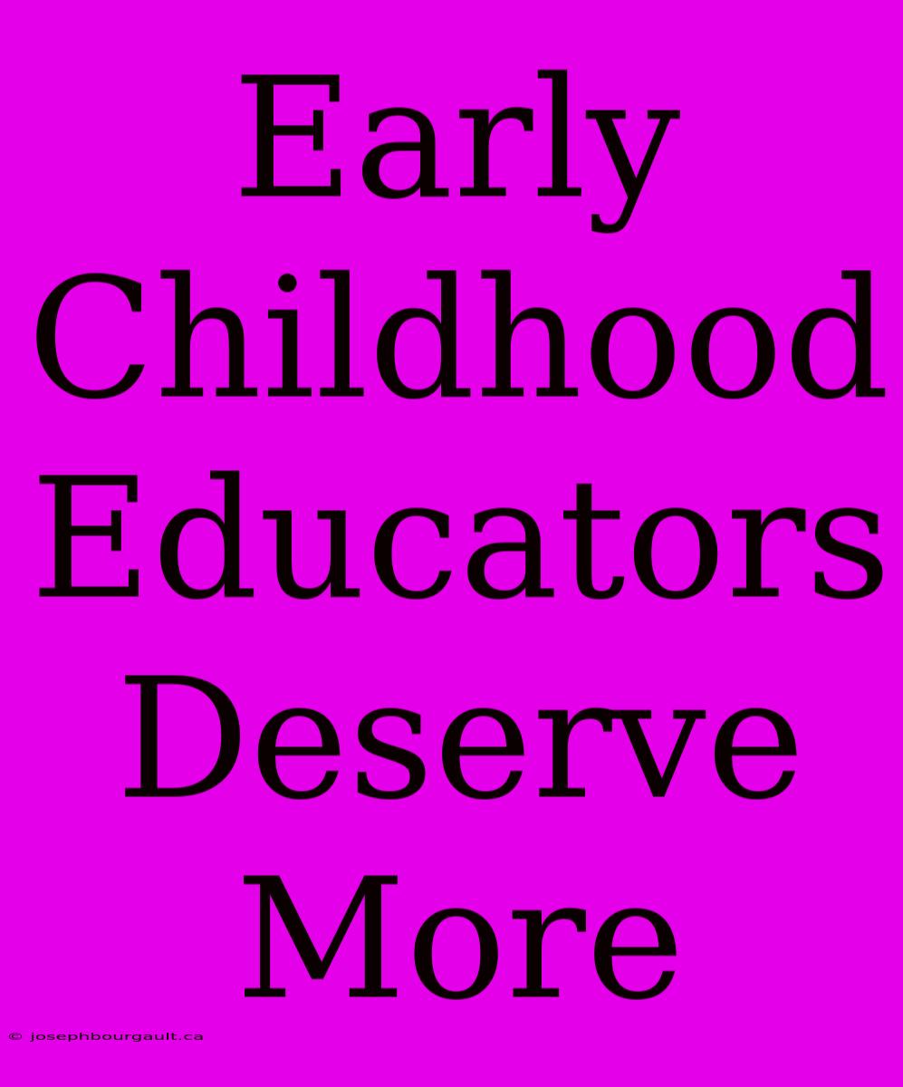 Early Childhood Educators Deserve More