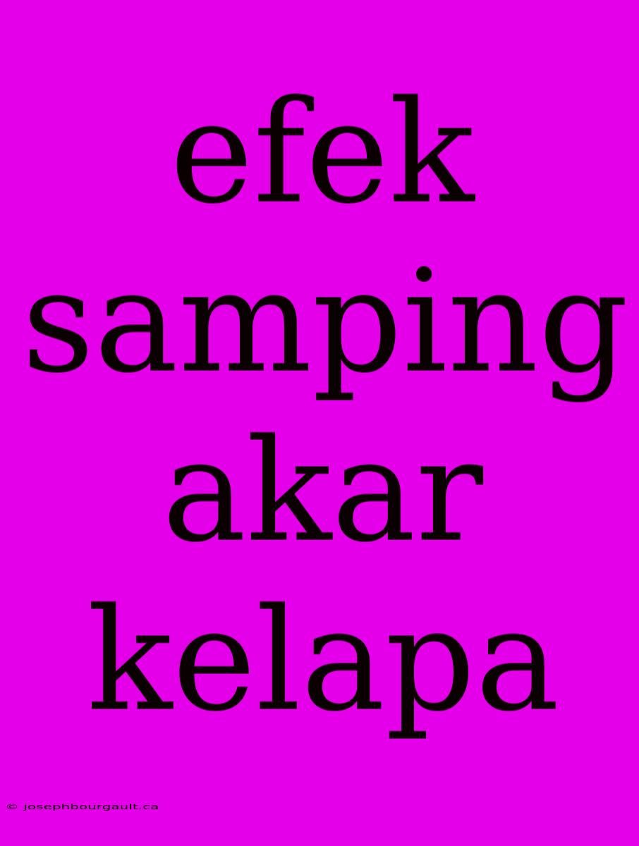 Efek Samping Akar Kelapa