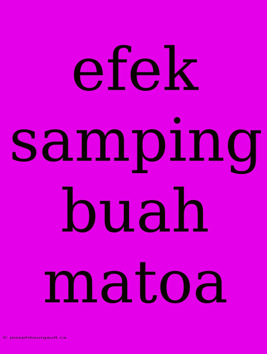 Efek Samping Buah Matoa