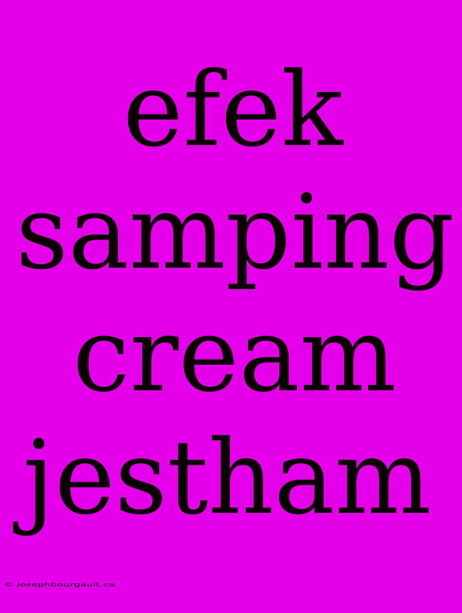 Efek Samping Cream Jestham