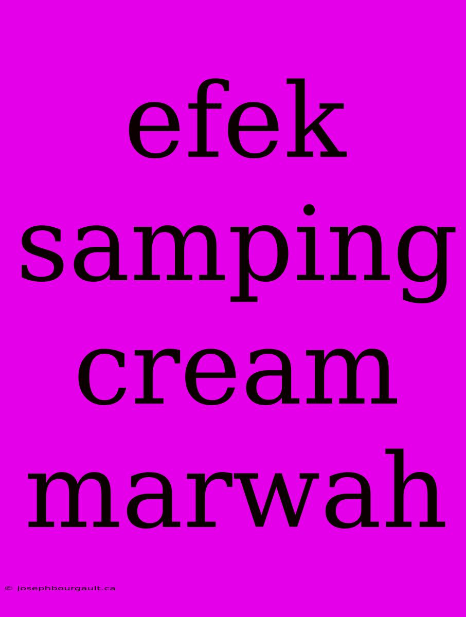 Efek Samping Cream Marwah