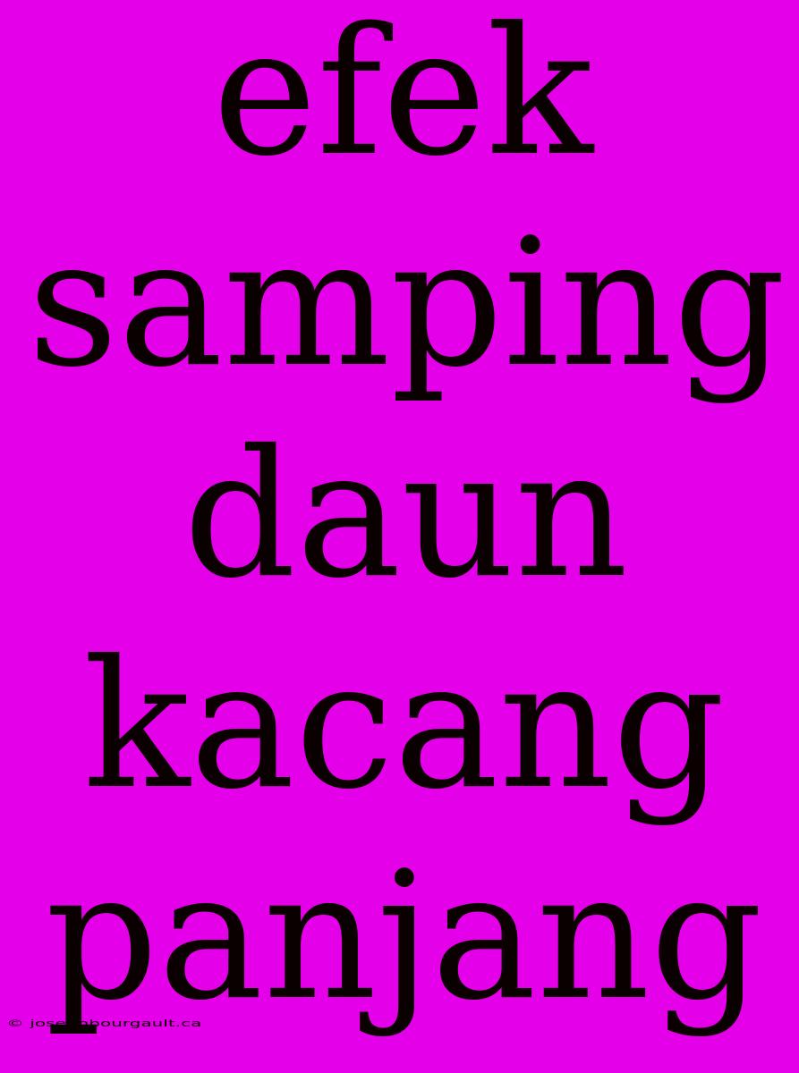 Efek Samping Daun Kacang Panjang