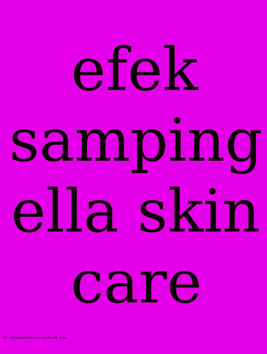 Efek Samping Ella Skin Care