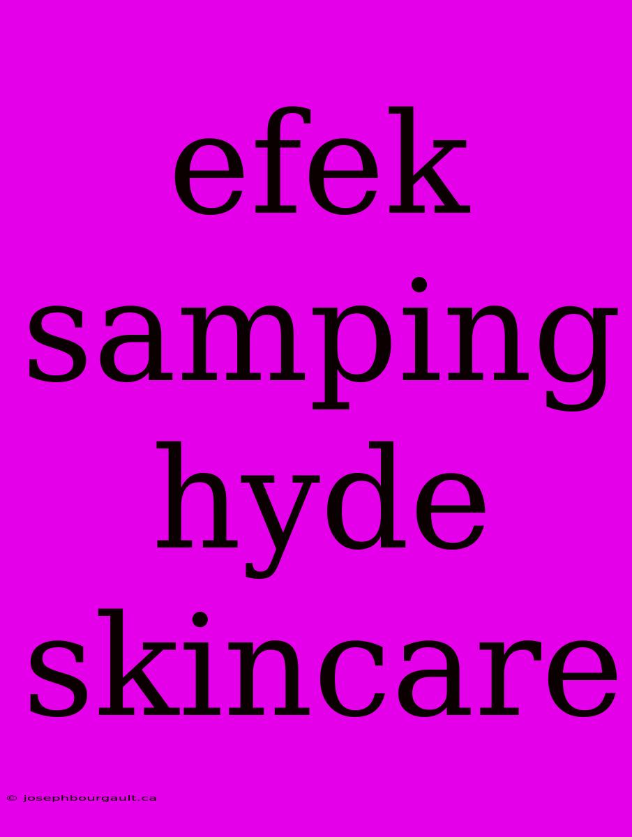 Efek Samping Hyde Skincare