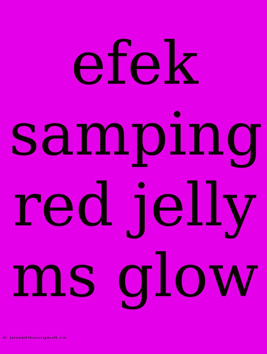 Efek Samping Red Jelly Ms Glow