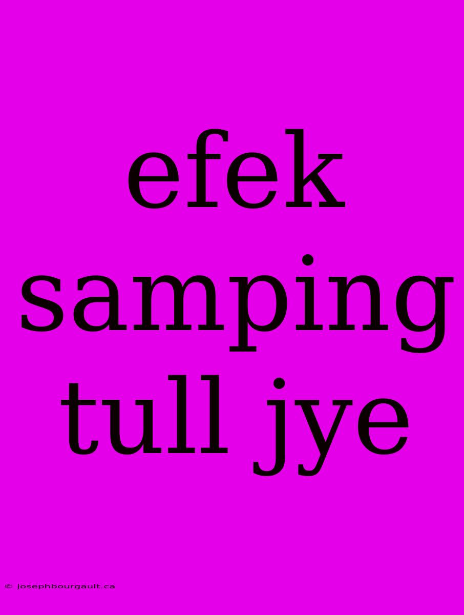 Efek Samping Tull Jye