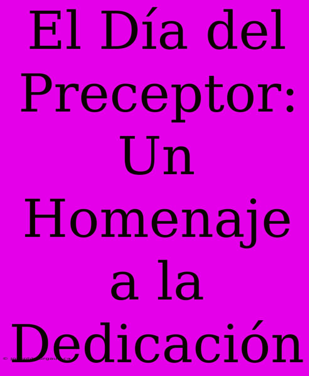 El Día Del Preceptor: Un Homenaje A La Dedicación