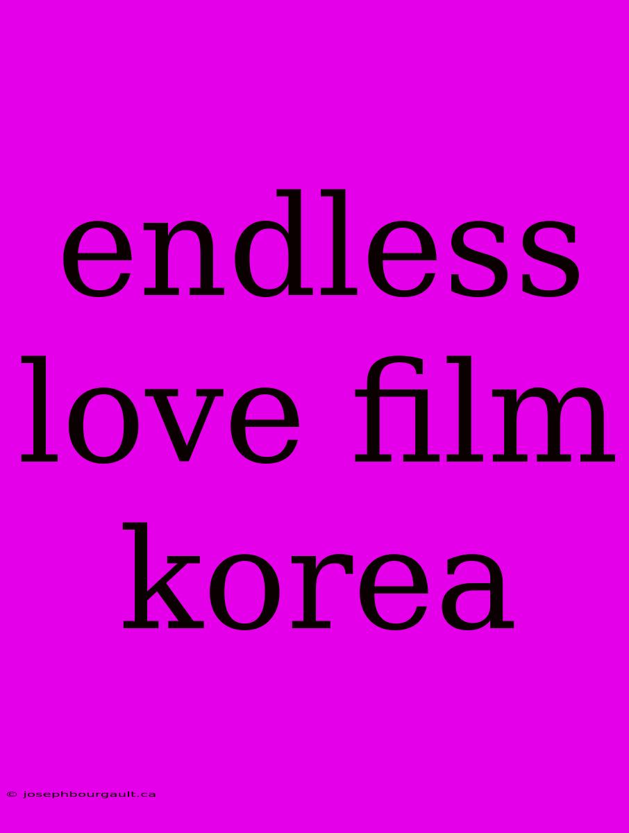 Endless Love Film Korea