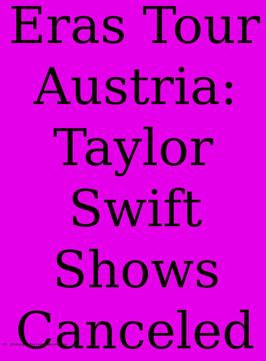 Eras Tour Austria: Taylor Swift Shows Canceled