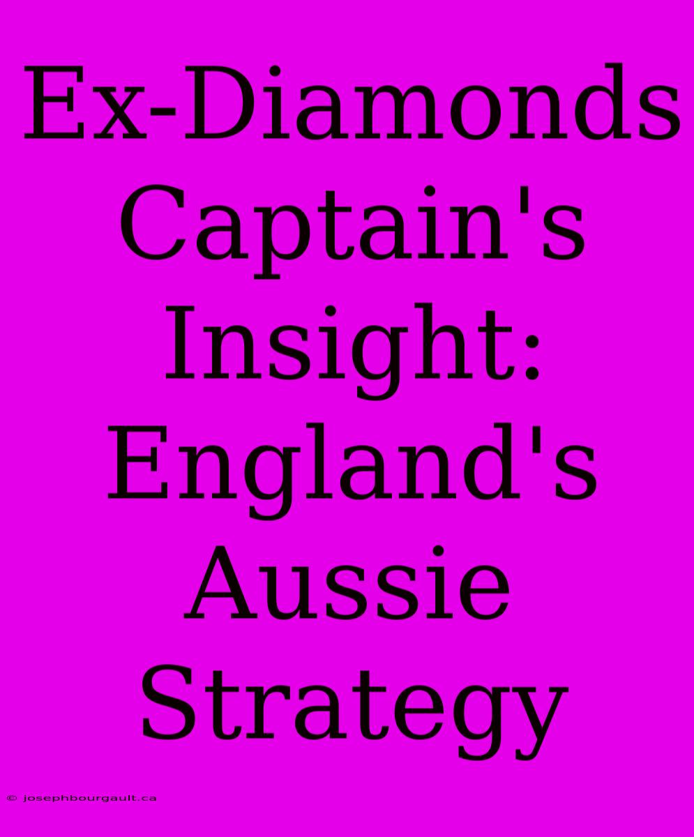 Ex-Diamonds Captain's Insight: England's Aussie Strategy