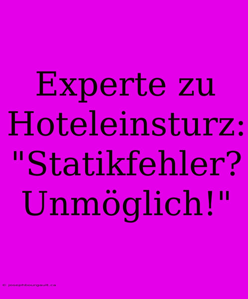 Experte Zu Hoteleinsturz: 