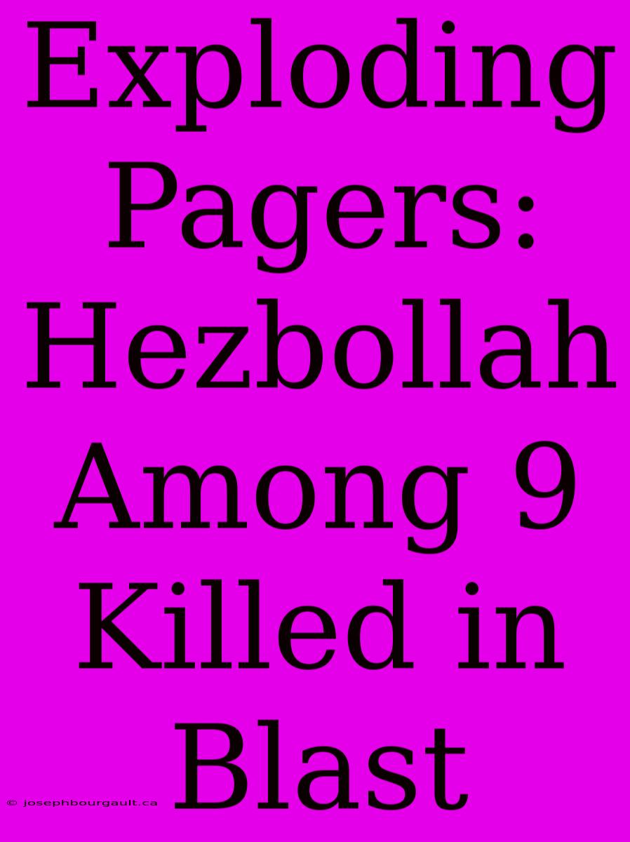 Exploding Pagers: Hezbollah Among 9 Killed In Blast