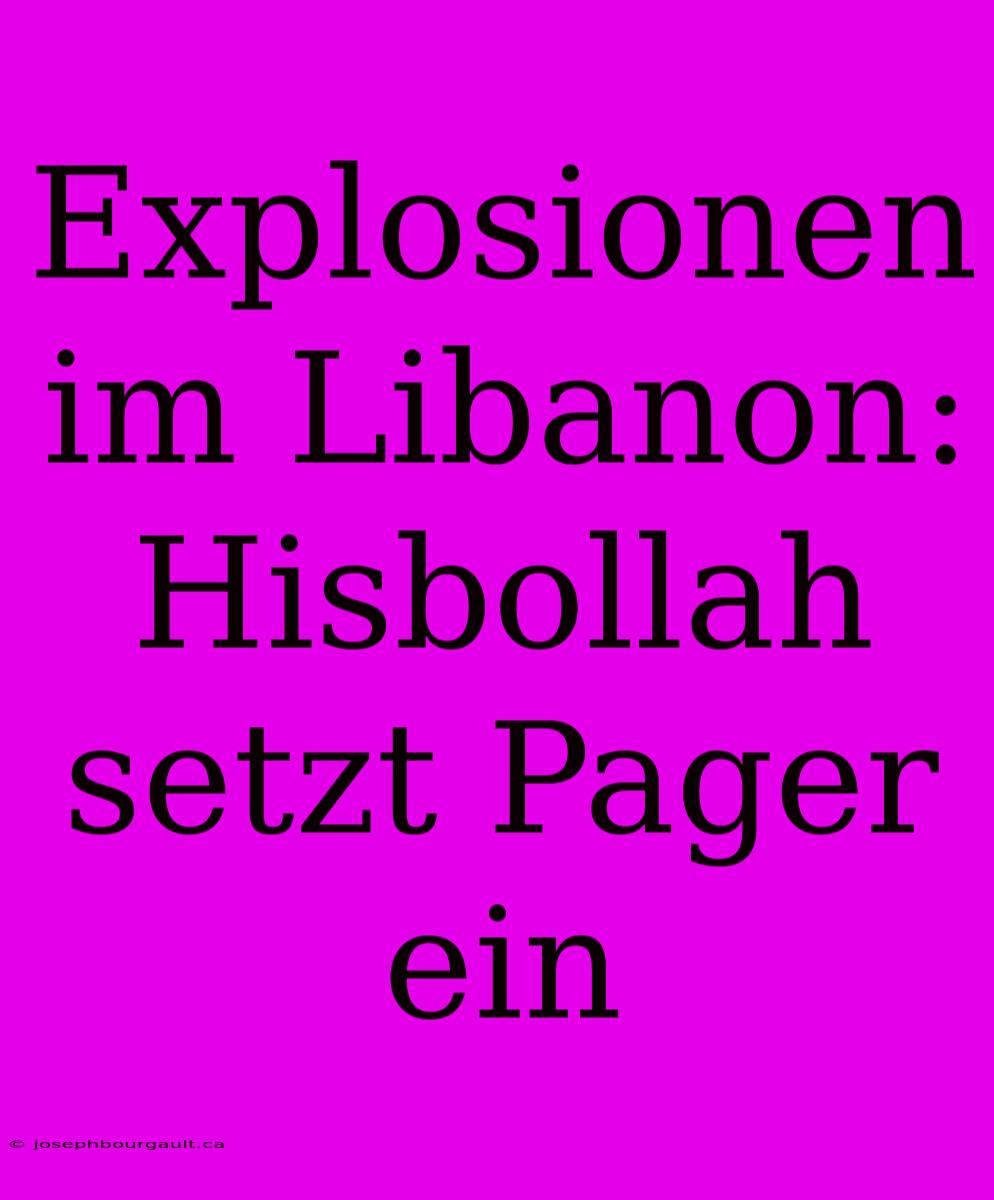 Explosionen Im Libanon: Hisbollah Setzt Pager Ein