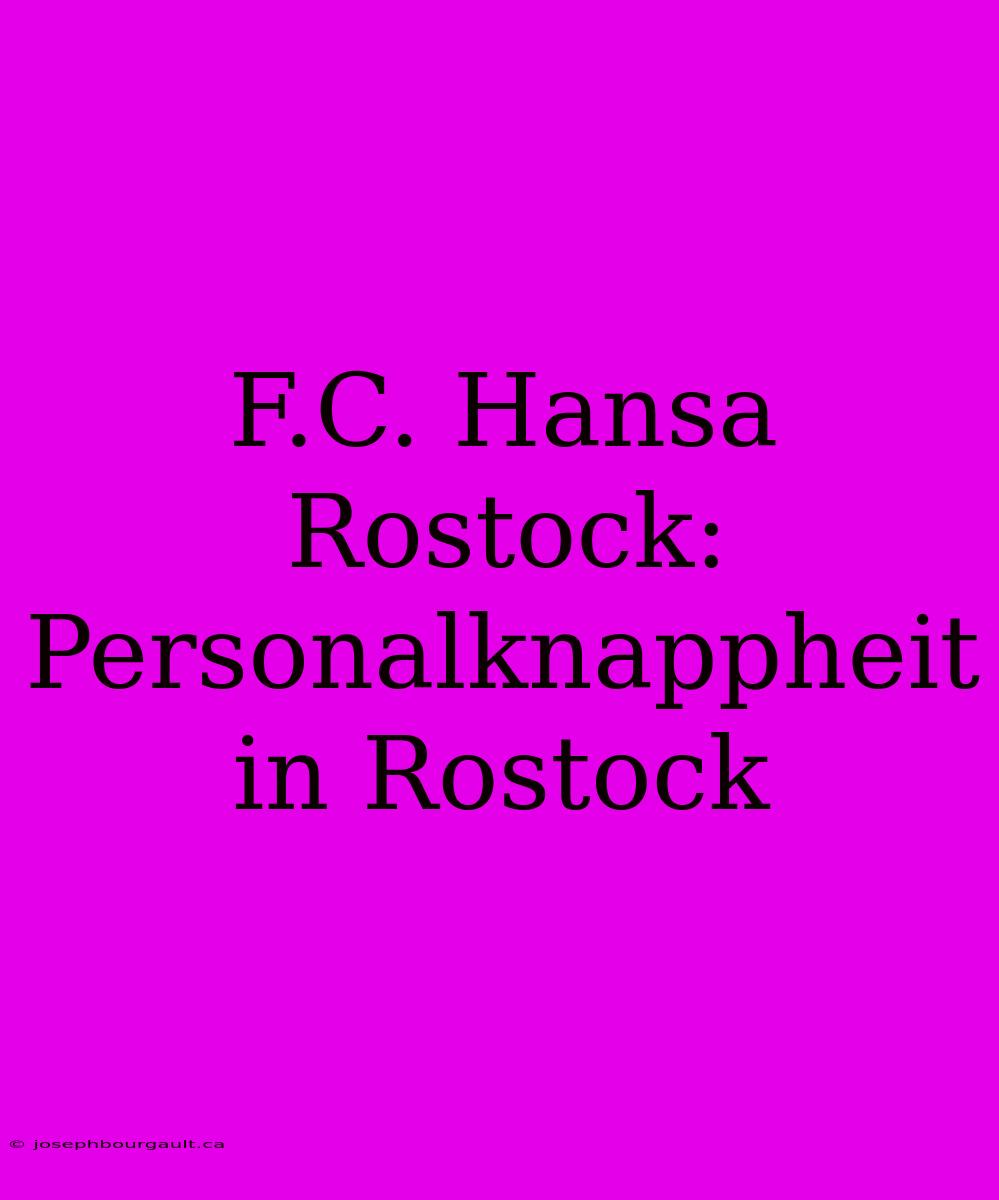 F.C. Hansa Rostock: Personalknappheit In Rostock