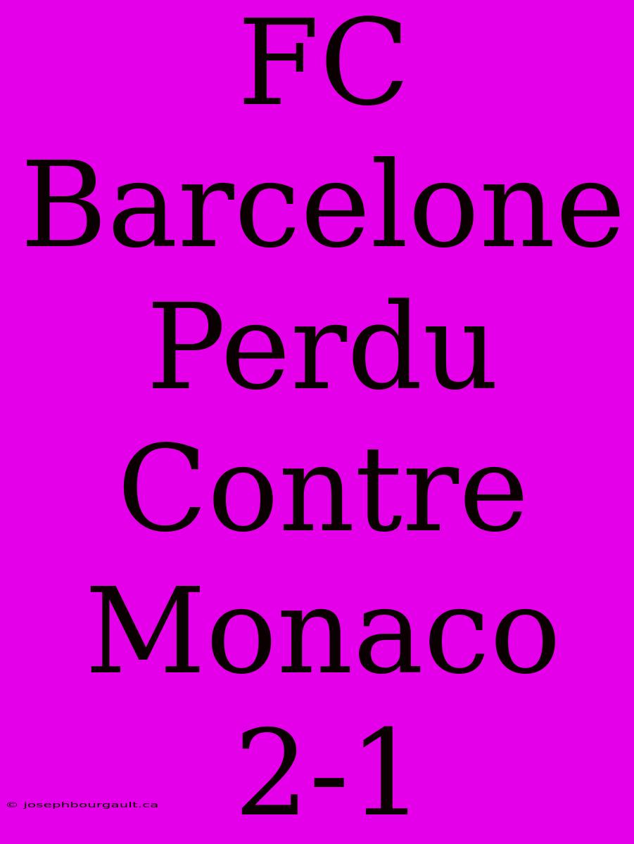 FC Barcelone Perdu Contre Monaco 2-1