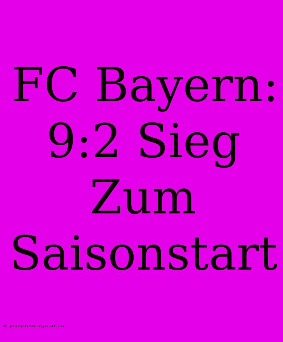 FC Bayern: 9:2 Sieg Zum Saisonstart