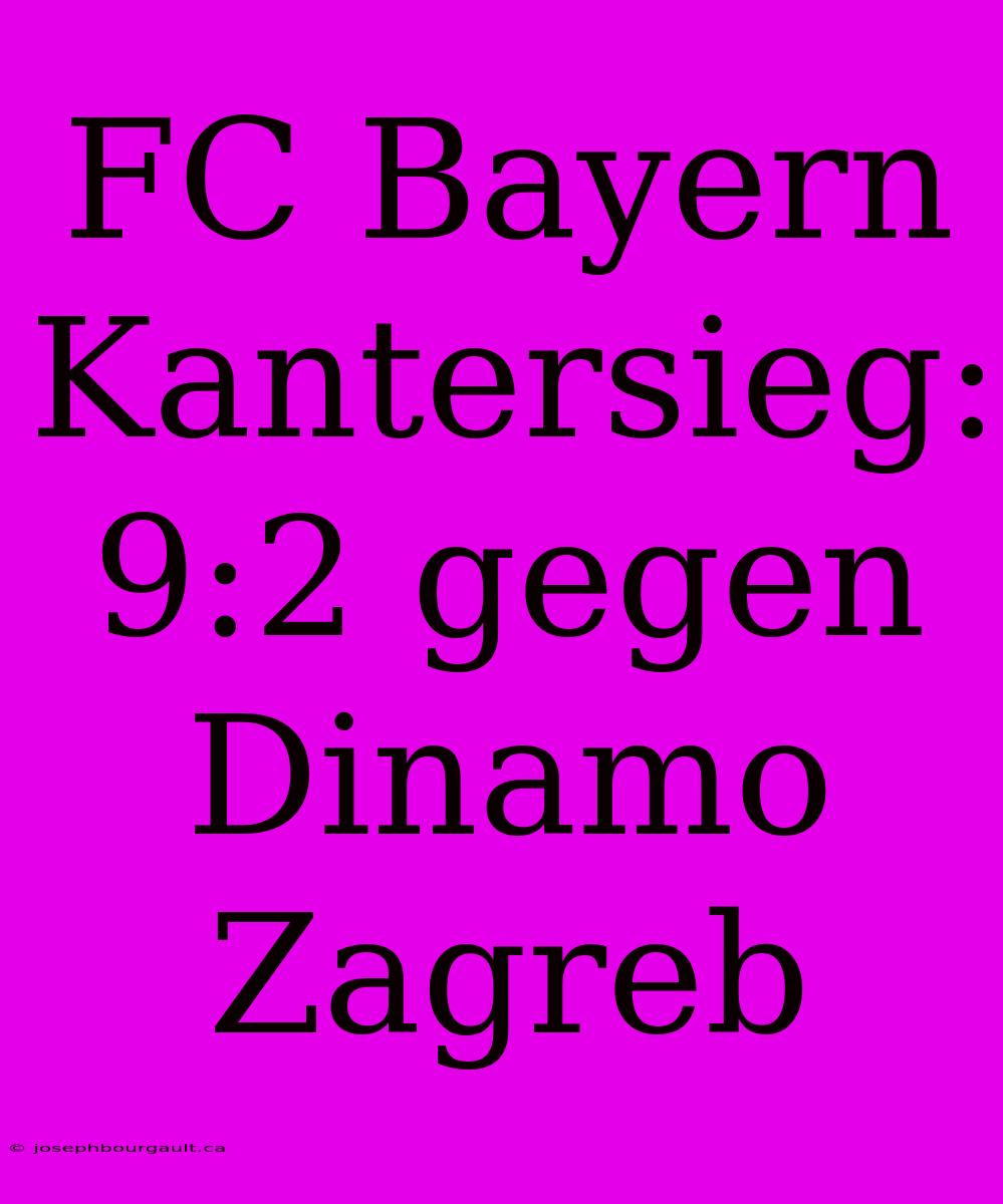 FC Bayern Kantersieg: 9:2 Gegen Dinamo Zagreb