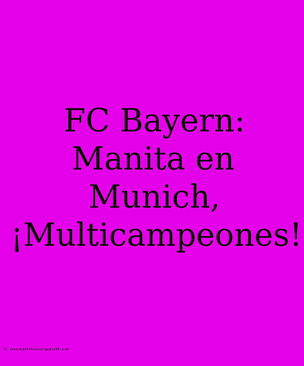 FC Bayern: Manita En Munich, ¡Multicampeones!